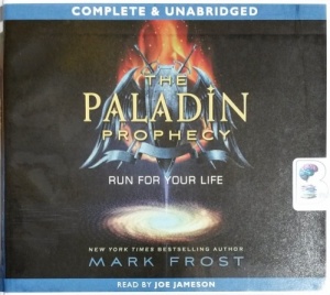 The Paladin Prophecy - Run for Your Life written by Mark Frost performed by Joe Jameson on CD (Unabridged)